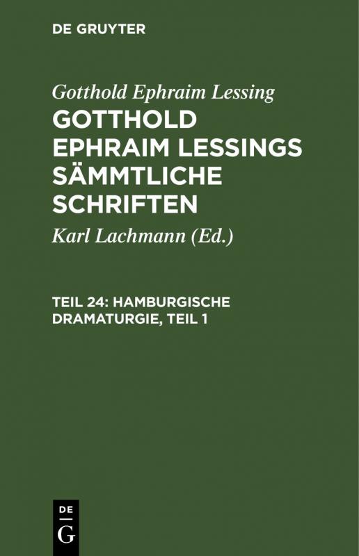 Cover-Bild Gotthold Ephraim Lessing: Gotthold Ephraim Lessings Sämmtliche Schriften / Hamburgische Dramaturgie, Teil 1