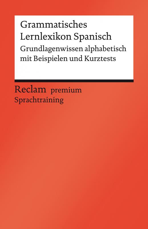 Cover-Bild Grammatisches Lernlexikon Spanisch. Grundlagenwissen alphabetisch mit Beispielen und Kurztests