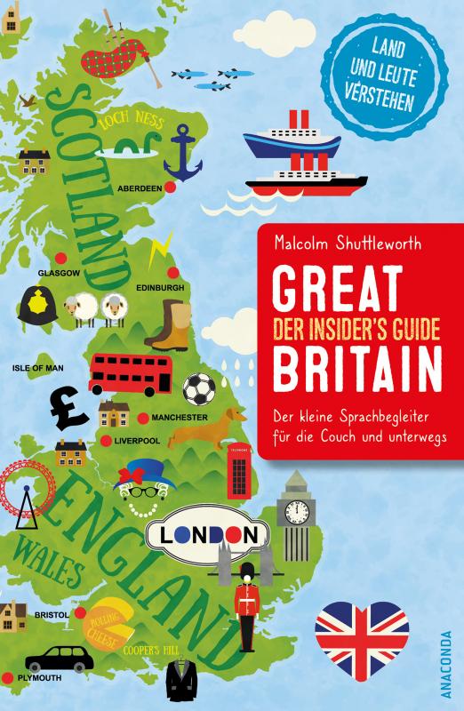 Cover-Bild Great Britain. Der Insider's Guide. Land und Leute verstehen. Der kleine Sprachbegleiter für die Couch und unterwegs.