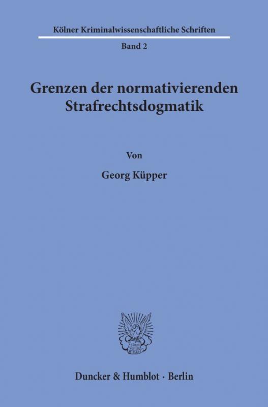 Cover-Bild Grenzen der normativierenden Strafrechtsdogmatik.