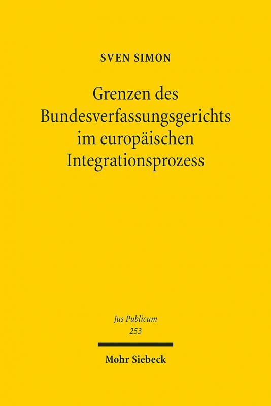 Cover-Bild Grenzen des Bundesverfassungsgerichts im europäischen Integrationsprozess