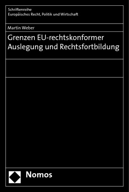 Cover-Bild Grenzen EU-rechtskonformer Auslegung und Rechtsfortbildung