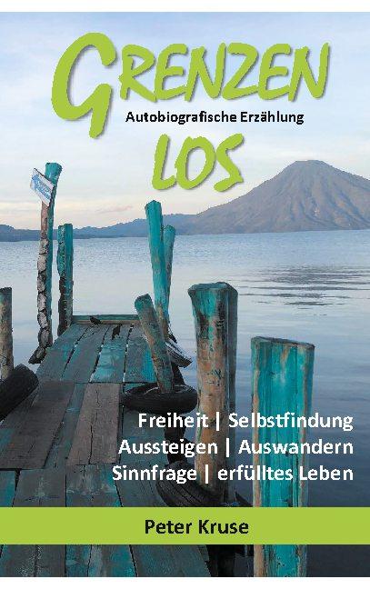 Cover-Bild Grenzenlos - Freiheit, Selbstfindung, Aussteigen, Auswandern, Sinnfrage, erfülltes Leben