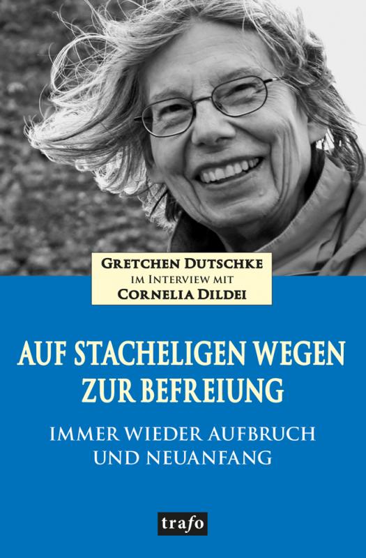 Cover-Bild Gretchen Dutschke im Interview mit Cornelia Dildei