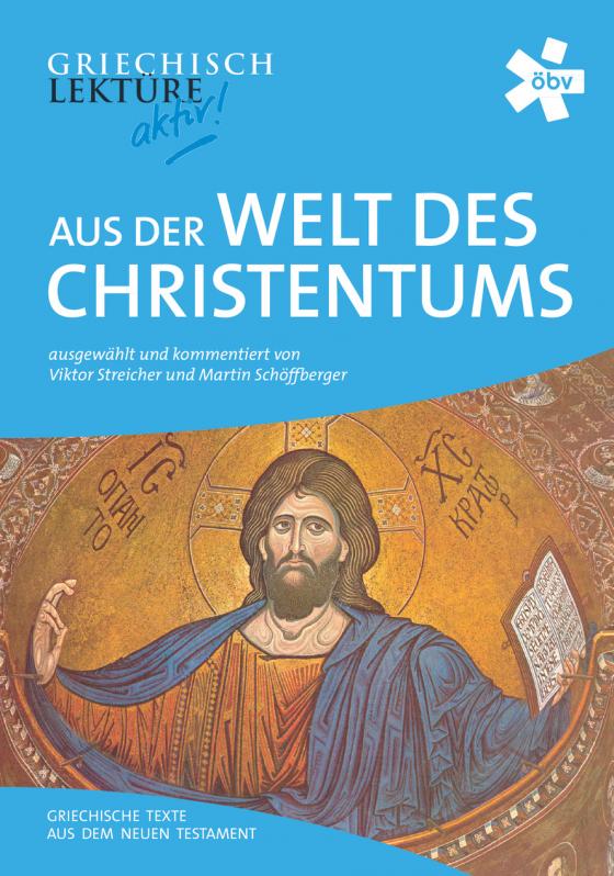 Cover-Bild Griechisch-Lektüre aktiv. Aus der Welt des Christentums. Griechische Texte aus dem Neuen Testament