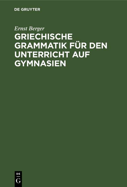 Cover-Bild Griechische Grammatik für den Unterricht auf Gymnasien