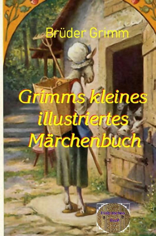 Cover-Bild Grimms kleines illustrierte Märchenbuch