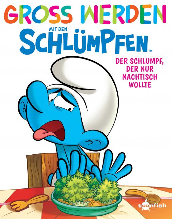 Cover-Bild Groß werden mit den Schlümpfen: Der Schlumpf, der nur Nachtisch wollte