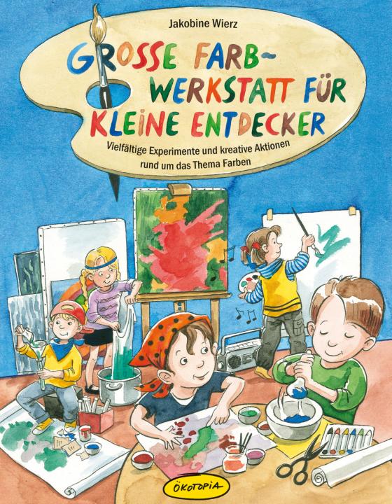 Cover-Bild Große Farb-Werkstatt für kleine Entdecker