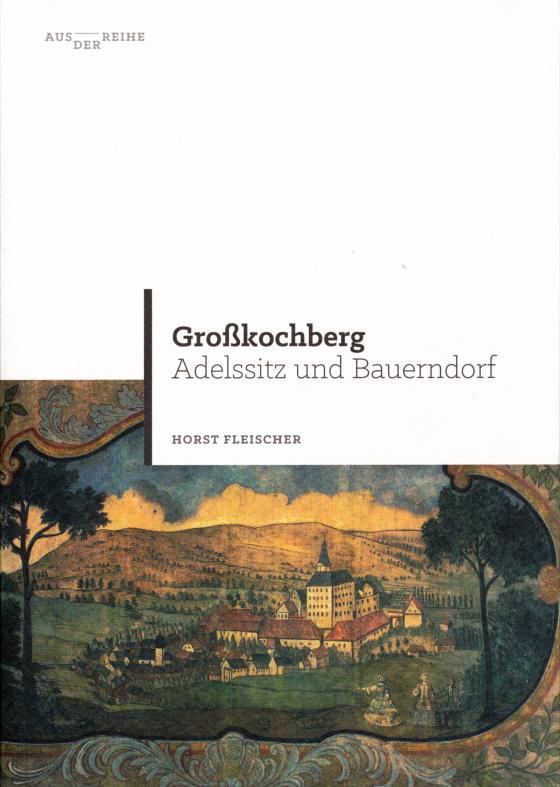 Cover-Bild Großkochberg - Adelssitz und Bauerndorf