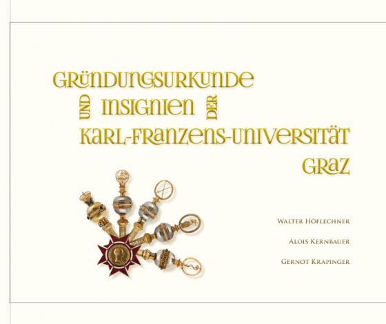 Cover-Bild Gründungsurkunden und Insignien der Karl-Franzens-Universität Graz