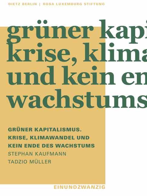 Cover-Bild Grüner Kapitalismus. Krise, Klimawandel und kein Ende des Wachstums