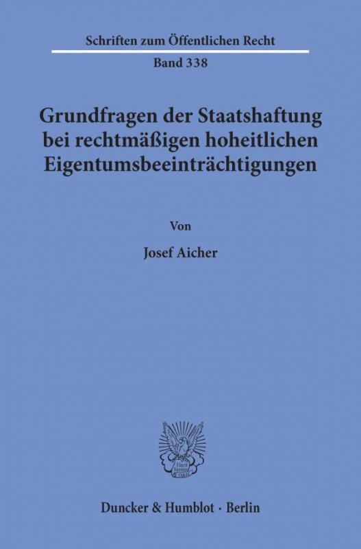 Cover-Bild Grundfragen der Staatshaftung bei rechtmäßigen hoheitlichen Eigentumsbeeinträchtigungen.