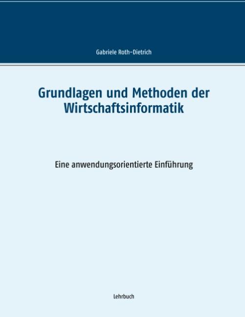 Cover-Bild Grundlagen und Methoden der Wirtschaftsinformatik