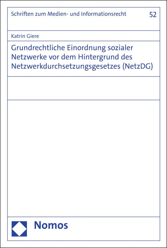 Cover-Bild Grundrechtliche Einordnung sozialer Netzwerke vor dem Hintergrund des Netzwerkdurchsetzungsgesetzes (NetzDG)