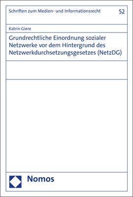 Cover-Bild Grundrechtliche Einordnung sozialer Netzwerke vor dem Hintergrund des Netzwerkdurchsetzungsgesetzes (NetzDG)