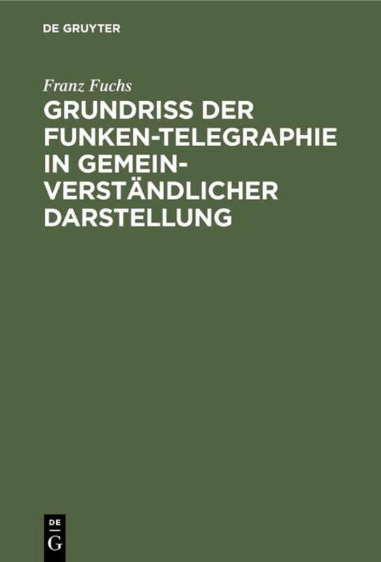 Cover-Bild Grundriß der Funken-Telegraphie in gemeinverständlicher Darstellung