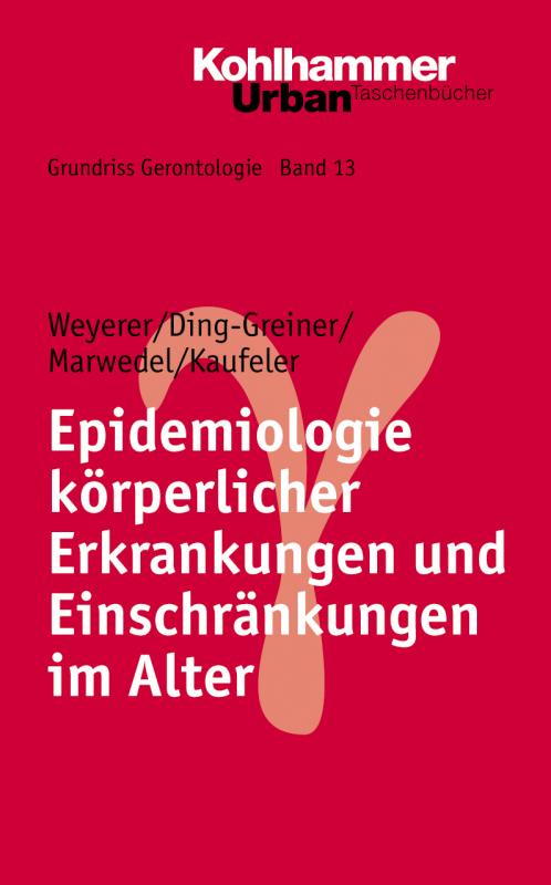 Cover-Bild Grundriss Gerontologie / Epidemiologie körperlicher Erkrankungen und Einschränkungen im Alter