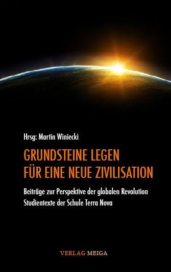 Cover-Bild GRUNDSTEINE LEGEN FÜR EINE NEUE ZIVILISATION