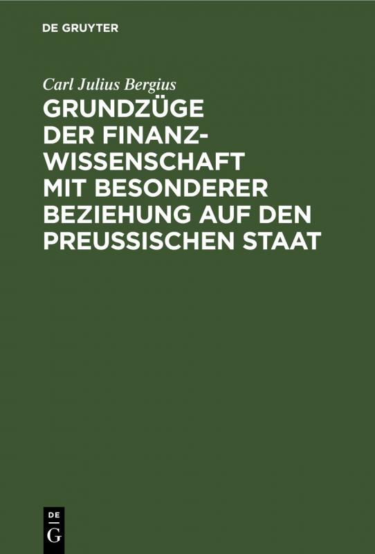 Cover-Bild Grundzüge der Finanzwissenschaft mit besonderer Beziehung auf den preußischen Staat