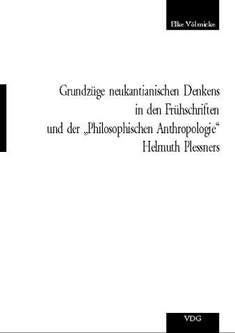 Cover-Bild Grundzüge neukantianischen Denkens in den Frühschriften und der "Philosophischen Anthropologie" Helmut Plessners