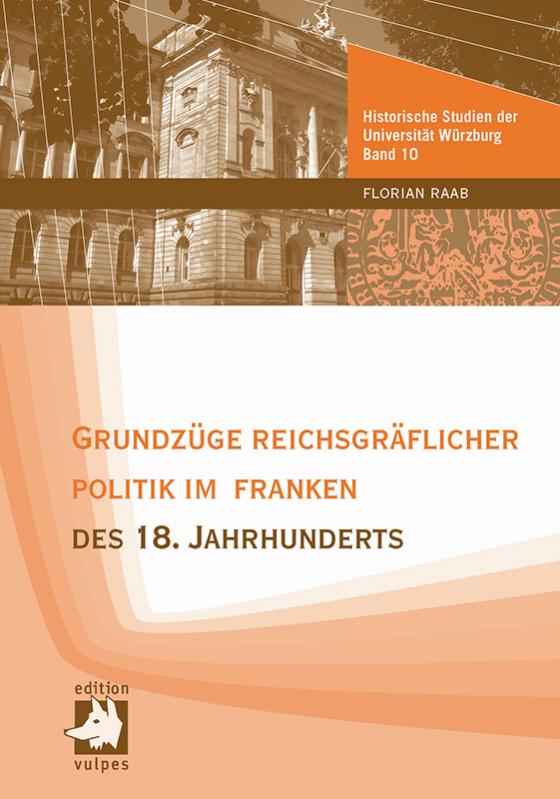 Cover-Bild Grundzüge reichsgräflicher Politik im Franken des 18. Jahrhunderts