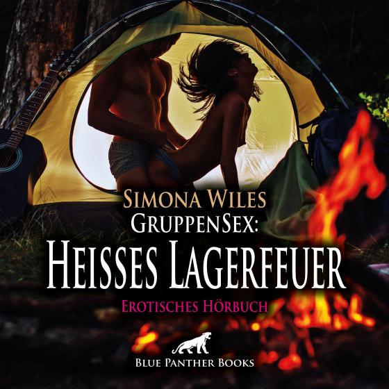 Cover-Bild GruppenSex: Heißes Lagerfeuer | Erotik Audio Story | Erotisches Hörbuch Audio CD