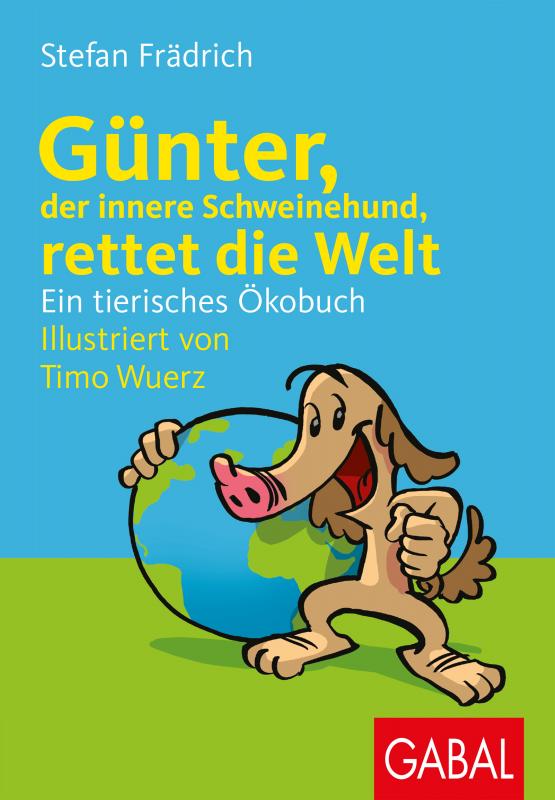 Cover-Bild Günter, der innere Schweinehund, rettet die Welt