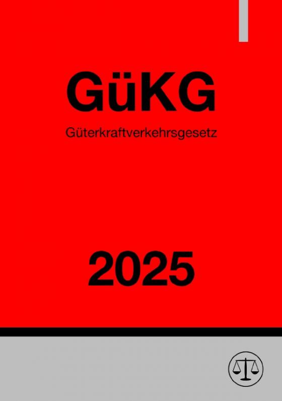 Cover-Bild Güterkraftverkehrsgesetz - GüKG 2025