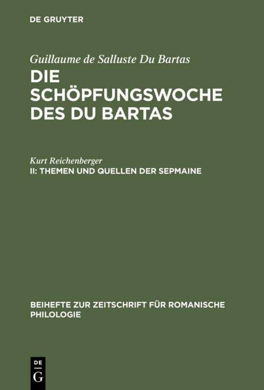 Cover-Bild Guillaume de Salluste Du Bartas: Die Schöpfungswoche des Du Bartas / Themen und Quellen der Sepmaine
