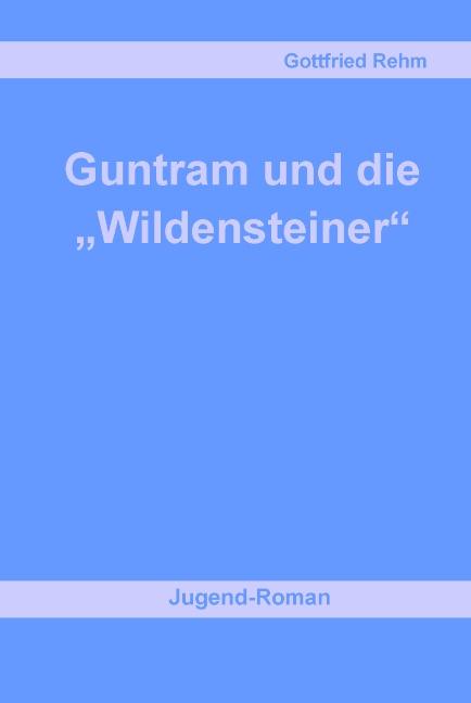 Cover-Bild Guntram und die "Wildensteiner"