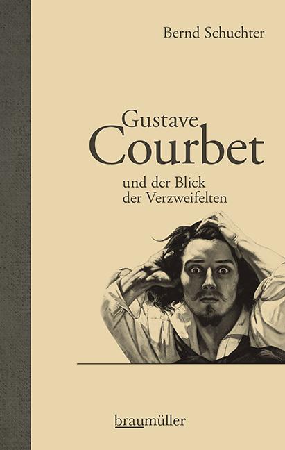 Cover-Bild Gustave Courbet und der Blick der Verzweifelten