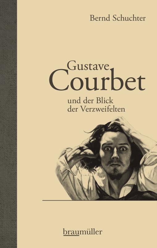 Cover-Bild Gustave Courbet und der Blick der Verzweifelten