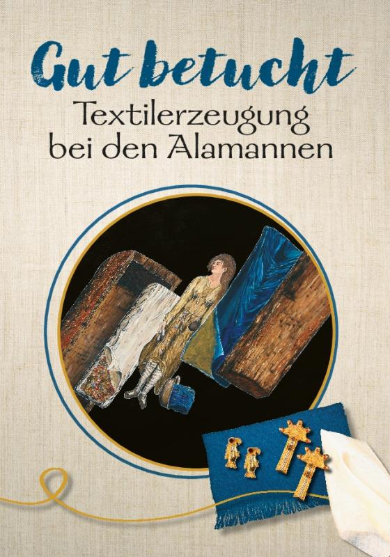 Cover-Bild Gut betucht – Textilerzeugung bei den Alamannen