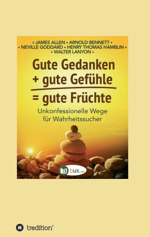 Cover-Bild Gute Gedanken + gute Gefühle = gute Früchte