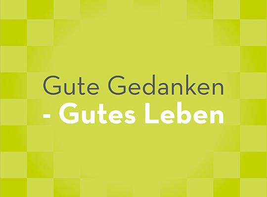 Cover-Bild Gute Gedanken – Gutes Leben