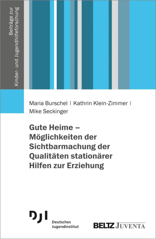 Cover-Bild Gute Heime – Möglichkeiten der Sichtbarmachung der Qualitäten stationärer Hilfen zur Erziehung