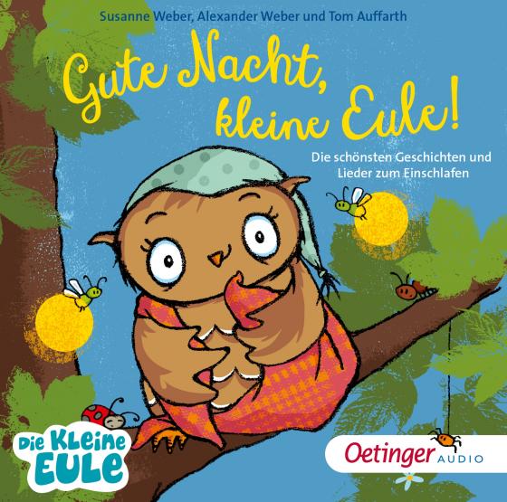 Cover-Bild Gute Nacht, kleine Eule! Die schönsten Geschichten und Lieder zum Einschlafen