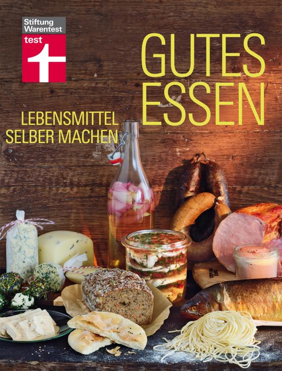 Cover-Bild Gutes Essen - Lebensmittel selber machen