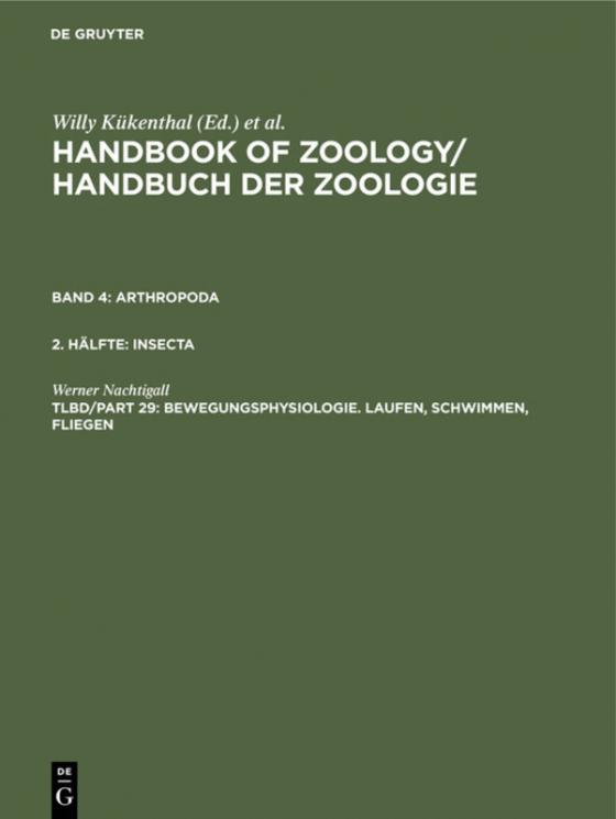 Cover-Bild Handbook of Zoology / Handbuch der Zoologie. Arthropoda. Insecta / Bewegungsphysiologie. Laufen, Schwimmen, Fliegen