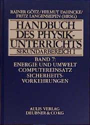 Cover-Bild Handbuch des Physikunterrichts. Sekundarstufe I / Energie und Umwelt - Computereinsatz - Sicherheitsvorkehrungen