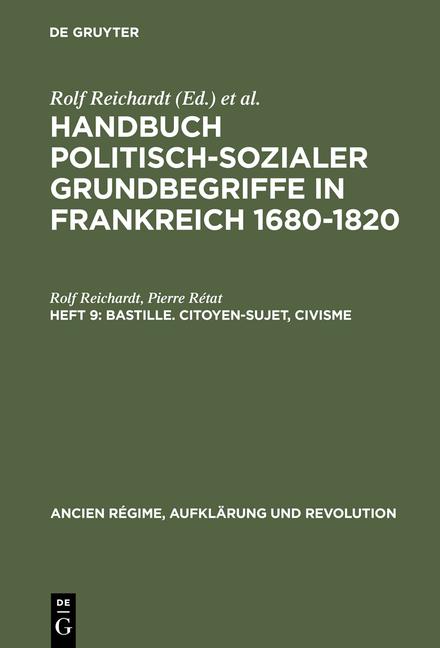 Cover-Bild Handbuch politisch-sozialer Grundbegriffe in Frankreich 1680-1820 / Bastille. Citoyen-Sujet, Civisme