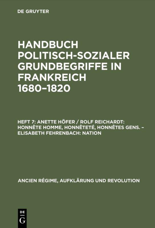 Cover-Bild Handbuch politisch-sozialer Grundbegriffe in Frankreich 1680-1820 / Honnête homme, Honnêteté, Honnêtes gens. Nation