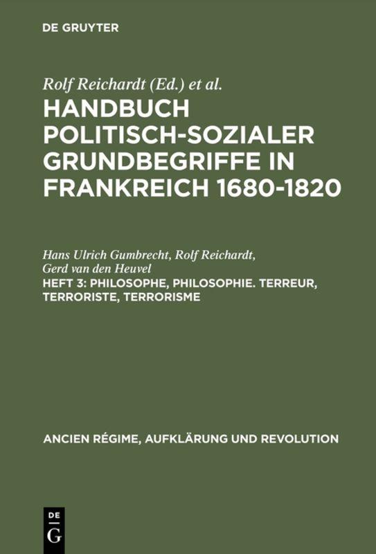 Cover-Bild Handbuch politisch-sozialer Grundbegriffe in Frankreich 1680-1820 / Philosophe, Philosophie. Terreur, Terroriste, Terrorisme