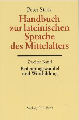 Cover-Bild Handbuch zur lateinischen Sprache des Mittelalters Bd. 2: Bedeutungswandel und Wortbildung