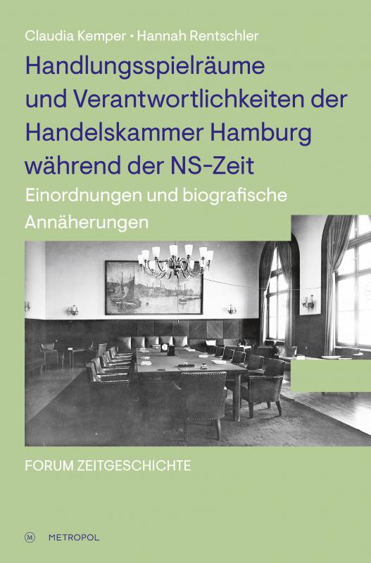 Cover-Bild Handlungsspielräume und Verantwortlichkeiten der Handelskammer Hamburg während der NS-Zeit