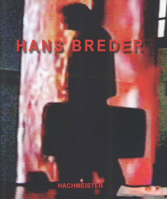 Cover-Bild Hans Breder - Works / Arbeiten 1964 - 2000