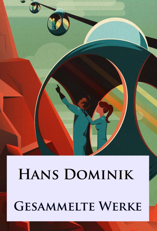 Cover-Bild Hans Dominik - Gesammelte Werke