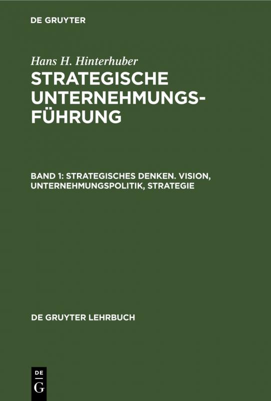 Cover-Bild Hans H. Hinterhuber: Strategische Unternehmungsführung / Strategisches Denken. Vision, Unternehmungspolitik, Strategie