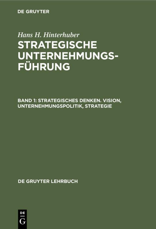 Cover-Bild Hans H. Hinterhuber: Strategische Unternehmungsführung / Strategisches Denken. Vision, Unternehmungspolitik, Strategie